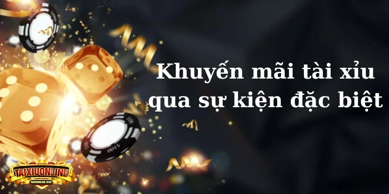 Khuyến mãi tài xỉu mang tính định kỳ và sự kiện đặc biệt